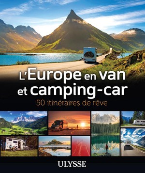 50 Itineraires De Reve : L'europe En Van Et Camping-car - 50 Itineraires De Reve 