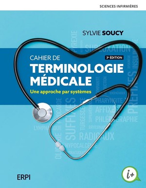 Cahier De Terminologie Medicale : Une Approche Par Systemes (3e Edition) 