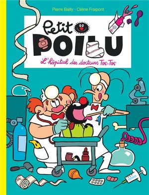 Petit Poilu Tome 11 : L'hopital Des Docteurs Toc-toc 