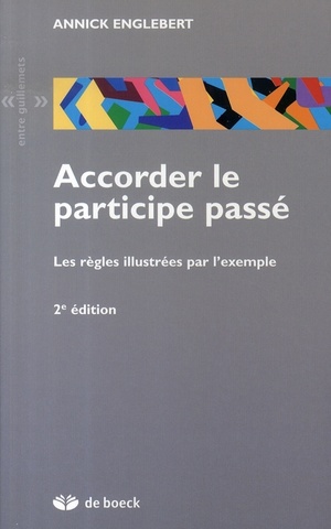 Accorder Le Participe Passe ; Les Regles Illustrees Par L'exemple (2e Edition) 
