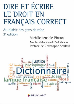 Dire Et Ecrire Le Droit En Francais Correct : Au Plaisir Des Gens De Robe (3e Edition) 