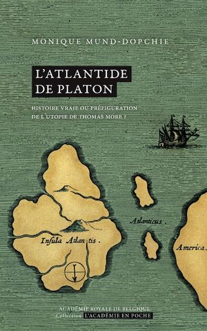 L'atlantide De Platon ; Histoire Vraie Ou Prefiguration De L'utopie De Thomas More ? 