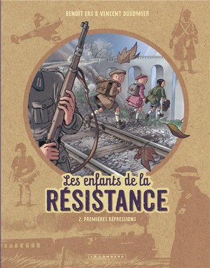 Les Enfants De La Resistance Tome 2 : Premieres Repressions 