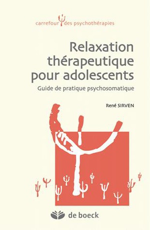 Relaxation Therapeutique Pour Adolescents ; Guide De Pratique Psychosomatique 