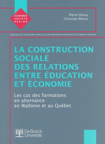 La Construction Sociale Des Relations Entre Education Et Economie - Les Cas Des Formations En Altern 