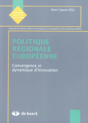 Politique Regionale Europeenne - Convergence Et Dynamique D'innovation 