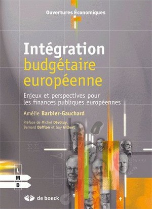 Integration Budgetaire Europeenne ; Enjeux Et Perspective Du Federalisme Budgetaire 