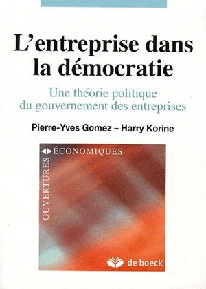 L'entreprise Dans La Democratie ; Une Theorie Politique Du Gouvernement Des Entreprises 