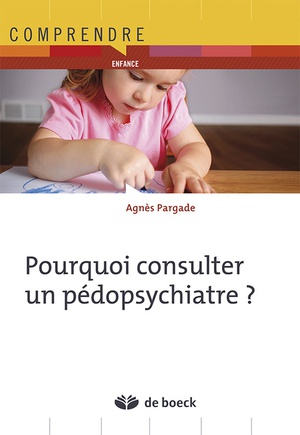 Pourquoi Consulter Un Pedopsychiatre ? 