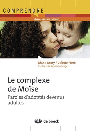 Le Complexe De Moise ; Paroles D'adoptes Devenus Adultes 