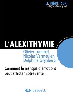 L'alexithymie ; Comment Le Manque D'emotions Peut Affecter Notre Sante 