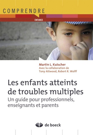 Les Enfants Atteints De Troubles Multiples ; Un Guide Pour Professionnels, Enseignants Et Parents 