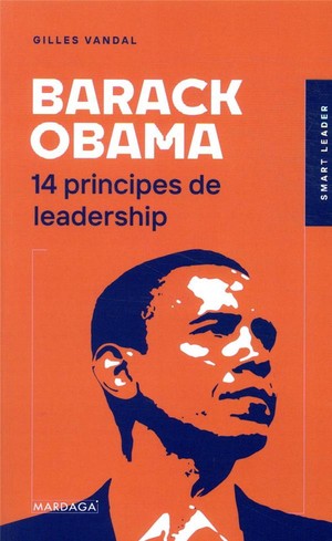 Barack Obama ; 14 Principes De Leadership 