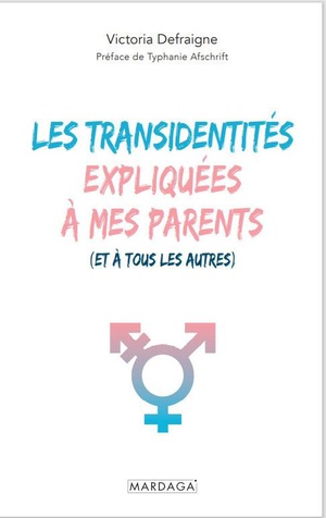 Les Transidentites Expliquees A Mes Parents : Et A Tous Les Autres 