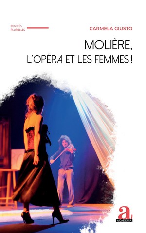 Moliere, L'opera Et Les Femmes ! 