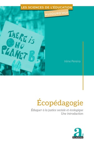 Ecopedagogie : Eduquer A La Justice Sociale Et Ecologique - Une Introduction 