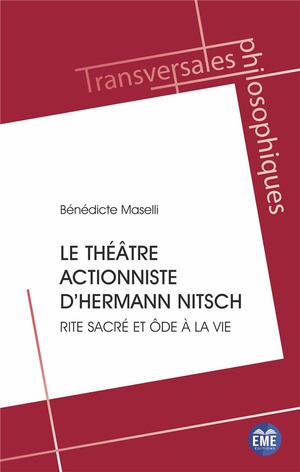 Le Theatre Actionniste D'hermann Nitsch : Rite Sacre Et Ode A La Vie 