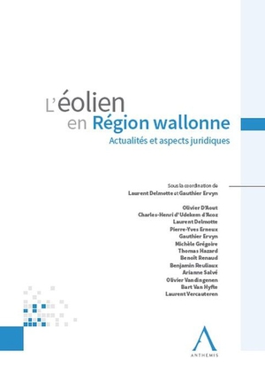 L'eolien En Region Wallonne : Actualites Et Aspects Juridiques : Actualites Et Aspects Juridiques 