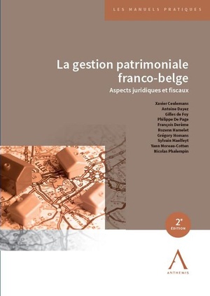 La Gestion Patrimoniale Franco-belge : Aspects Juridiques Et Fiscaux (2e Edition) 