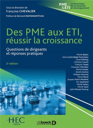 Des Pme Aux Eti : Reussir La Croissance ; Questions De Dirigeants Et Reponses Pratiques (2e Edition) 