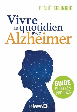 Vivre Au Quotidien Avec Alzheimer ; Guide Pour Les Proches 