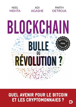 Blockchain : Bulle Ou Revolution ? Quel Avenir Pour Le Bitcoin Et Les Cryptomonnaies ? 