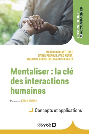 Mentaliser : La Cle Des Interactions Humaines ; Concepts Et Applications 