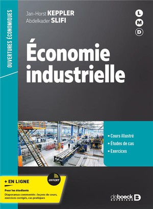 Economie Industrielle : Cours Et Exercices ; L3, Master, Formation Professionnelle 