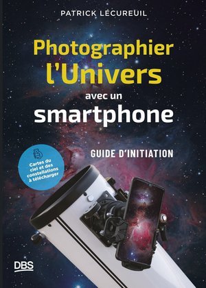 Photographier L'univers Avec Un Smartphone : Petit Guide D'initiation A L'astrophotographie 