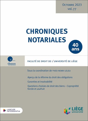 Chroniques Notariales : Chroniques Notariales Tome 77 : Faculte De Droit De L'universite De Liege 