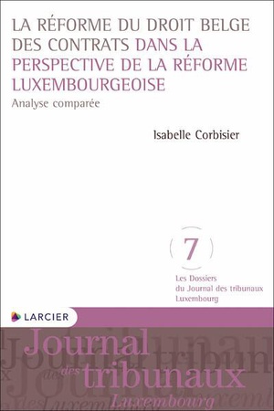 La Reforme Du Droit Belge Des Contrats Dans La Perspective De La Reforme Luxembourgeoise - Analyse C 