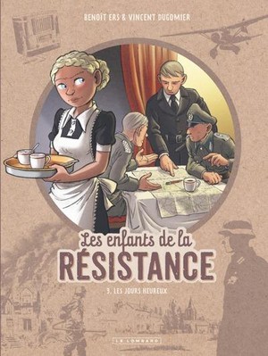 Les Enfants De La Resistance Tome 9 : Les Jours Heureux 