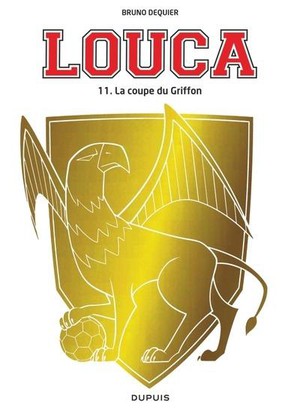 Louca Tome 11 : La Coupe Du Griffon 