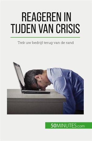 Reageren In Tijden Van Crisis - Trek Uw Bedrijf Terug Van De Rand 