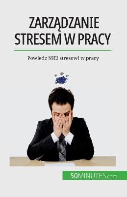 Zarządzanie stresem w pracy
