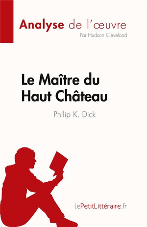 Le Maitre Du Haut Chateau : De Philip K. Dick 