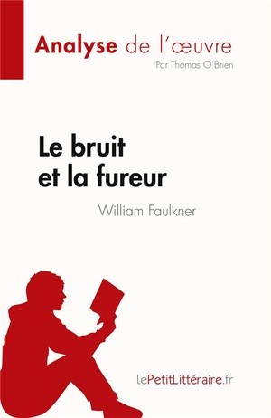 Le Bruit Et La Fureur : De William Faulkner 