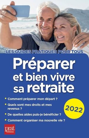 Preparer Et Bien Vivre Sa Retraite (edition 2022) 