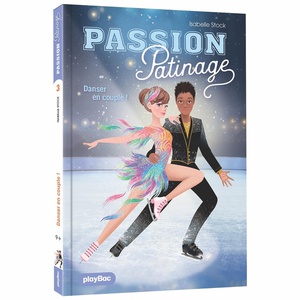 Passion Patinage Tome 3 : Danser En Couple ! 