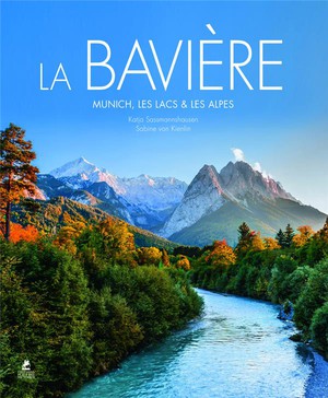 La Baviere : Munich, Les Lacs & Les Alpes 