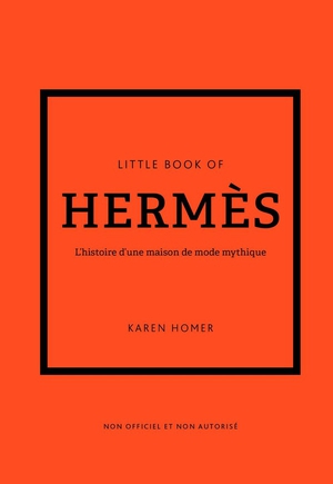 Little Book Of Hermes : L'histoire D'une Maison De Mode Mythique 