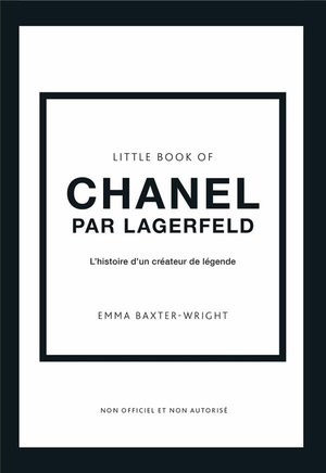 Little Book Of Chanel Par Lagerfeld : L'histoire D'un Createur De Legende 