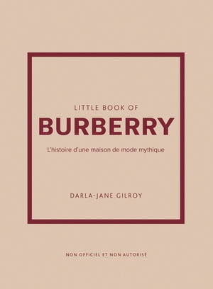 Little Book Of Burberry : L'histoire D'une Maison De Mode Mythique 