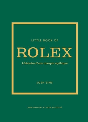Little Book Of Rolex : L'histoire D'une Marque Mythique 
