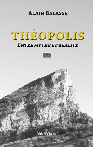 Theopolis, Entre Mythe Et Realite : La Cite Des Dieux En Provence 