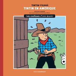 Les Coulisses D'une Oeuvre Tome 3 : Tintin En Amerique 