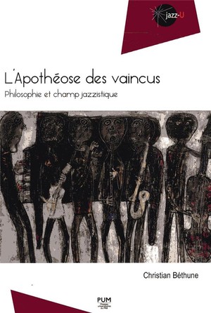 L'apotheose Des Vaincus ; Philosophie Et Champ Jazzistique 