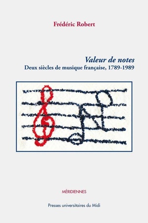 Valeur De Notes ; Deux Siecles De Musique Francaise, 1789-1989 