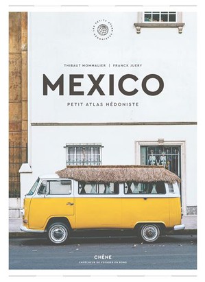 Mexico Petit Atlas hédoniste  