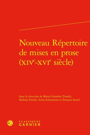 Nouveau Repertoire De Mises En Prose (xive-xvie Siecle) 